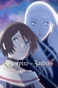 Vampiro no Jardim: Temporada 1